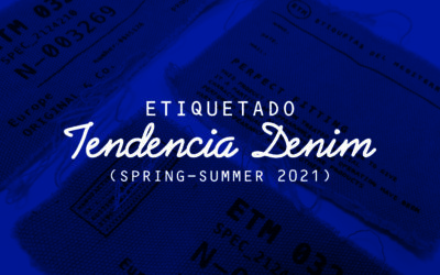 ETIQUETADO TENDENCIA DENIM  (SPRING-SUMMER 2021)